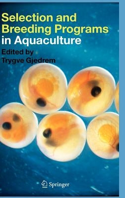 Selection and Breeding Programs in Aquaculture by Gjedrem, Trygve
