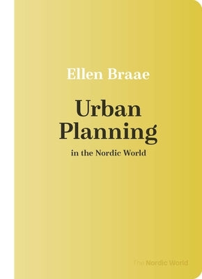 Urban Planning in the Nordic World by Braae, Ellen
