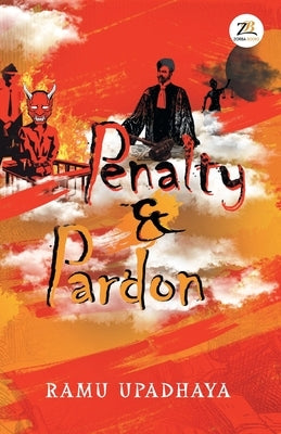 Penalty and Pardon by Upadhaya, Ramu