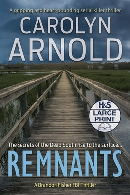 Remnants: A gripping and heart-pounding serial killer thriller by Arnold, Carolyn