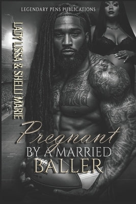 Pregnant by a Married Baller: Standalone by Marie, Shelli