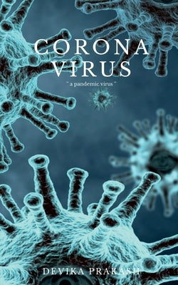 Coronavirus by Prakash, Devika