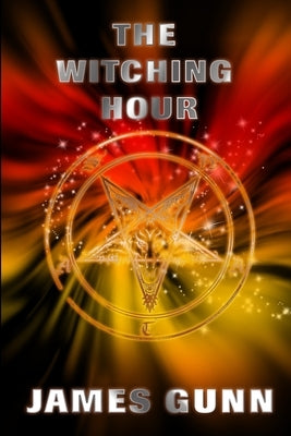 The Witching Hour by Gunn, James
