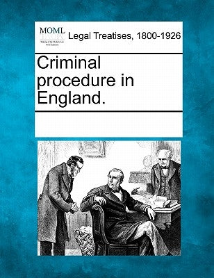Criminal Procedure in England. by Multiple Contributors