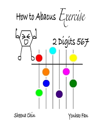 How to Abacus Exercise - 2 Digits 567 by Chin, Sheena