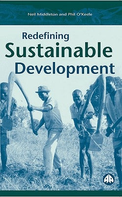 Redefining Sustainable Development by Middleton, Neil