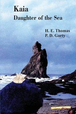 Kaia Daughter of the Sea by Garty, P. D.