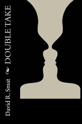 Double Take by Smat, David R.