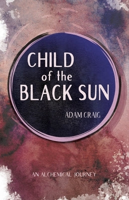 Child of the Black Sun by Craig, Adam