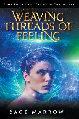 Weaving Threads of Feeling by Marrow, Sage