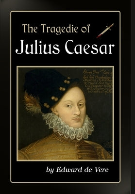 The Tragedie of Julius Caesar by de Vere, Edward