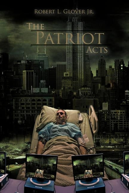The Patriot Acts by Glover, Robert L., Jr.