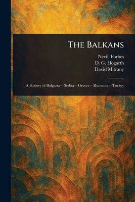 The Balkans by Forbes, Nevill