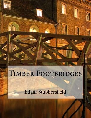 Timber Footbridges by Stubbersfield, Edgar