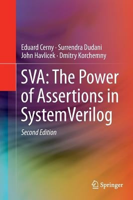 Sva: The Power of Assertions in Systemverilog by Cerny, Eduard