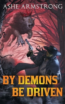 By Demons Be Driven by Armstrong, Ashe