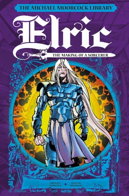 The Michael Moorcock Library: Elric: The Making of a Sorcerer by Moorcock, Michael