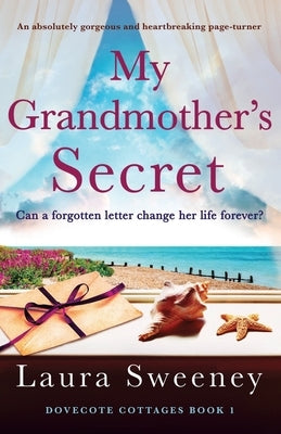 My Grandmother's Secret: An absolutely gorgeous and heartbreaking page-turner by Sweeney, Laura