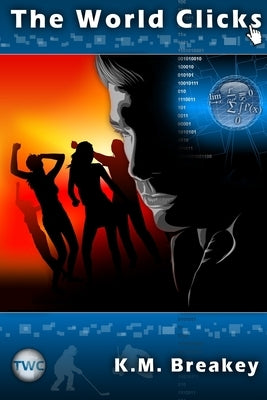The World Clicks by Breakey, K. M.