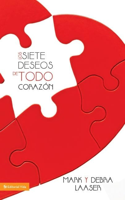 siete deseos de todo coraz?n Softcover Seven Desires of Every Heart by Laaser, Mark