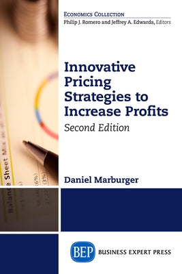 Innovative Pricing Strategies to Increase Profits, Second Edition by Marburger, Daniel