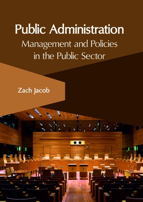 Public Administration: Management and Policies in the Public Sector by Jacob, Zach