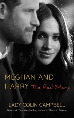 Meghan and Harry: The Real Story by Campbell, Lady Colin