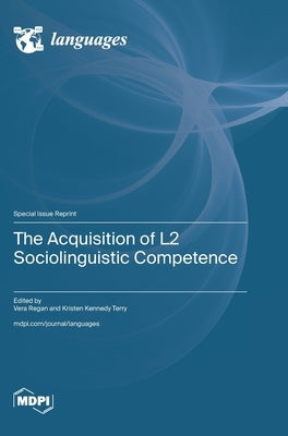 The Acquisition of L2 Sociolinguistic Competence by Regan, Vera