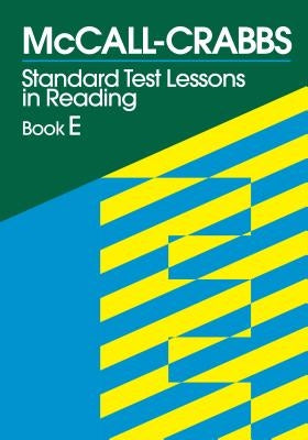 McCall-Crabbs Standard Test Lessons in Reading, Book E by McCall, William a.