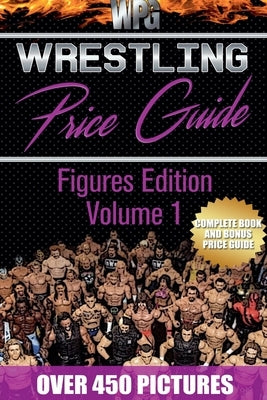 Wrestling Price Guide Figures Edition Volume 1 by Guides, Wrestling Price