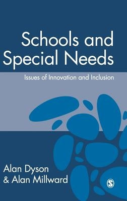 Schools and Special Needs: Issues of Innovation and Inclusion by Dyson, Alan