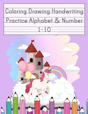 Coloring Drawing Handwriting Practice Alphabet & Number: Workbook For Preschoolers Pre K, Kindergarten and Kids Ages 3-5 Drawing And Writing With Cute by Journal, Happy School