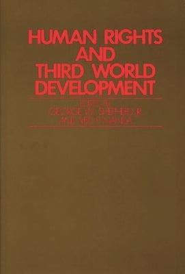 Human Rights and Third World Development by Nanda, Ved