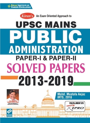Upsc Mains Public Administration Solved Papers 2013 - 2019 Paper I and Paper II by Unknown