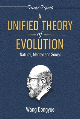 A Unified Theory of Evolution: (3rd Edition) by Wang Dongyue