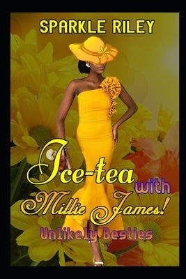Ice-tea with Millie James!: Unlikely Besties by Riley, Sparkle