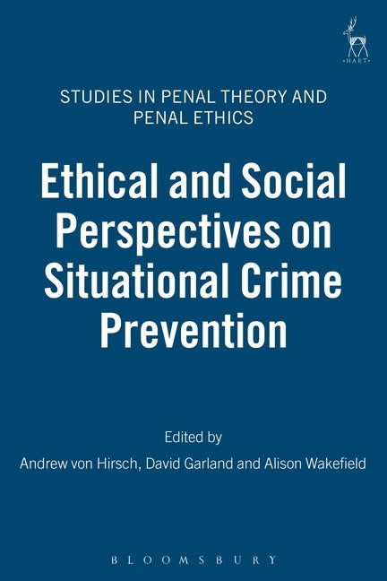 Ethical and Social Perspectives on Situational Crime Prevention by Hirsch, Andreas Von