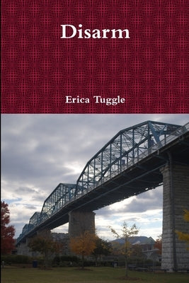 Disarm by Tuggle, Erica