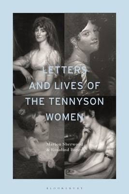Letters and Lives of the Tennyson Women by Sherwood, Marion