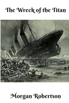 The Wreck of the Titan by Robertson, Morgan