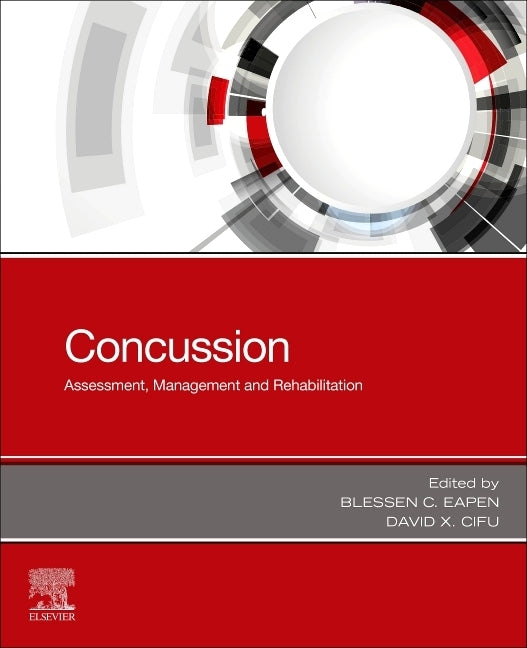 Concussion: Assessment, Management and Rehabilitation by Eapen, Blessen C.