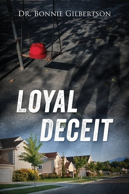 Loyal Deceit by Gilbertson, Bonnie