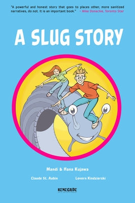 A Slug Story by Kujawa, Mandi