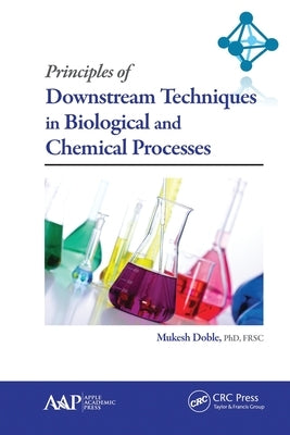 Principles of Downstream Techniques in Biological and Chemical Processes by Doble, Mukesh