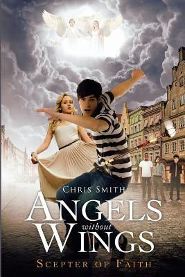Angels Without Wings by Smith, Chris