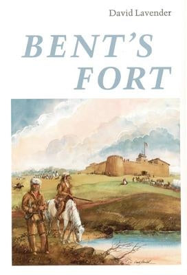 Bent's Fort by Lavender, David