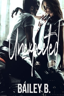 Unexpected by B, Bailey