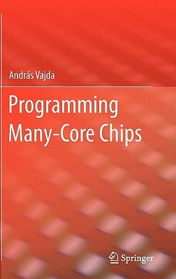 Programming Many-Core Chips by Vajda, András