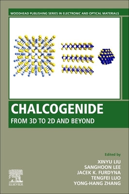 Chalcogenide: From 3D to 2D and Beyond by Liu, Xinyu