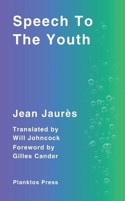 Speech To The Youth by Jaurès, Jean